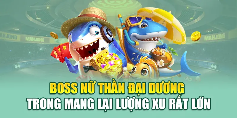 Boss nữ thần đại dương trong mang lại lượng xu rất lớn