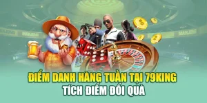 Điểm Danh Hàng Tuần Tại 79king – Tích Điểm Đổi Quà