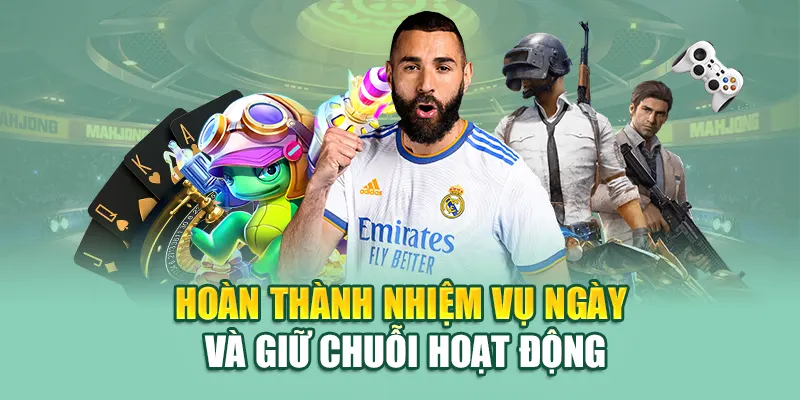 Hoàn thành nhiệm vụ ngày và giữ chuỗi hoạt động