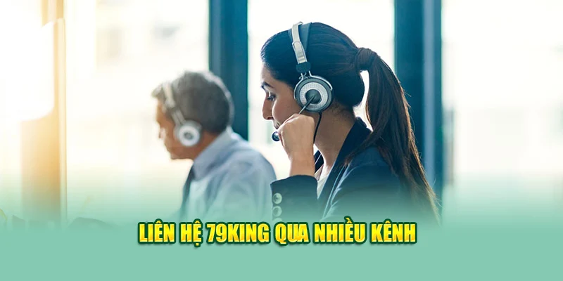 Liên hệ 79KING qua nhiều kênh