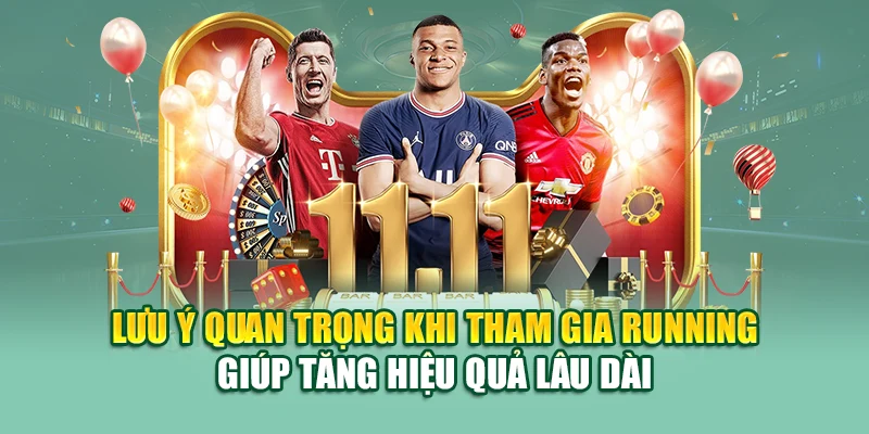 Lưu ý quan trọng khi tham gia Running giúp tăng hiệu quả lâu dài