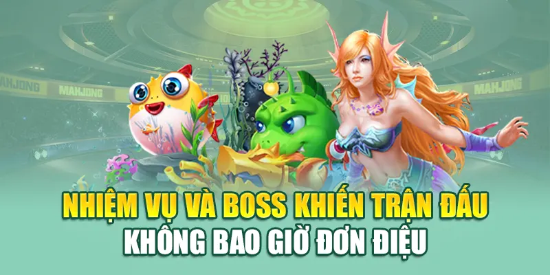 Nhiệm vụ và boss khiến trận đấu không bao giờ đơn điệu