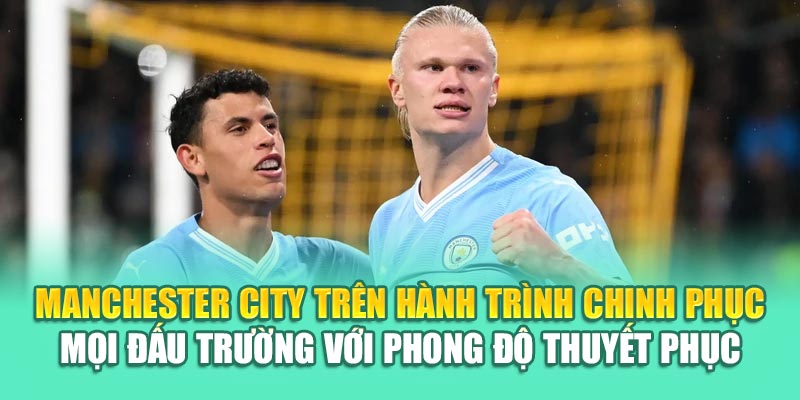 Soi Kèo Bóng Đá Man City Vs Wydad Chuẩn Xác Từ hindustantourandtravels.in.net 1 Manchester City trên hành trình chinh phục mọi đấu trường với phong độ thuyết phục
