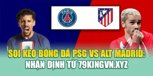 Soi Kèo Bóng Đá PSG Vs Alt Madrid: Nhận Định Từ hindustantourandtravels.in.net
